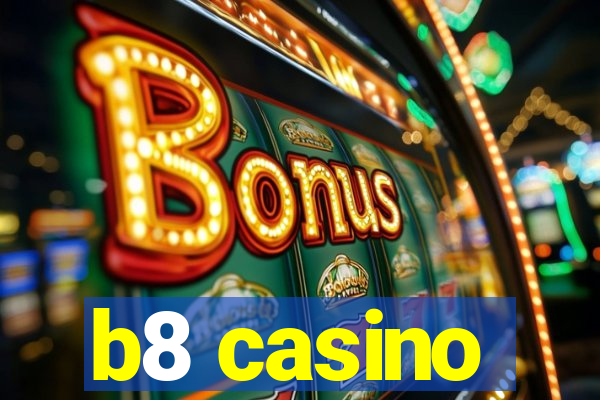 b8 casino